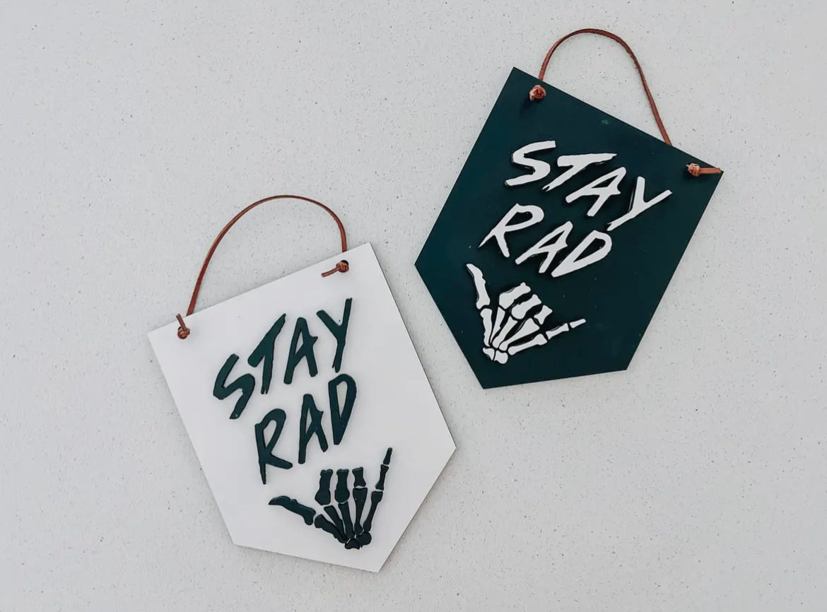 Stay Rad Sign