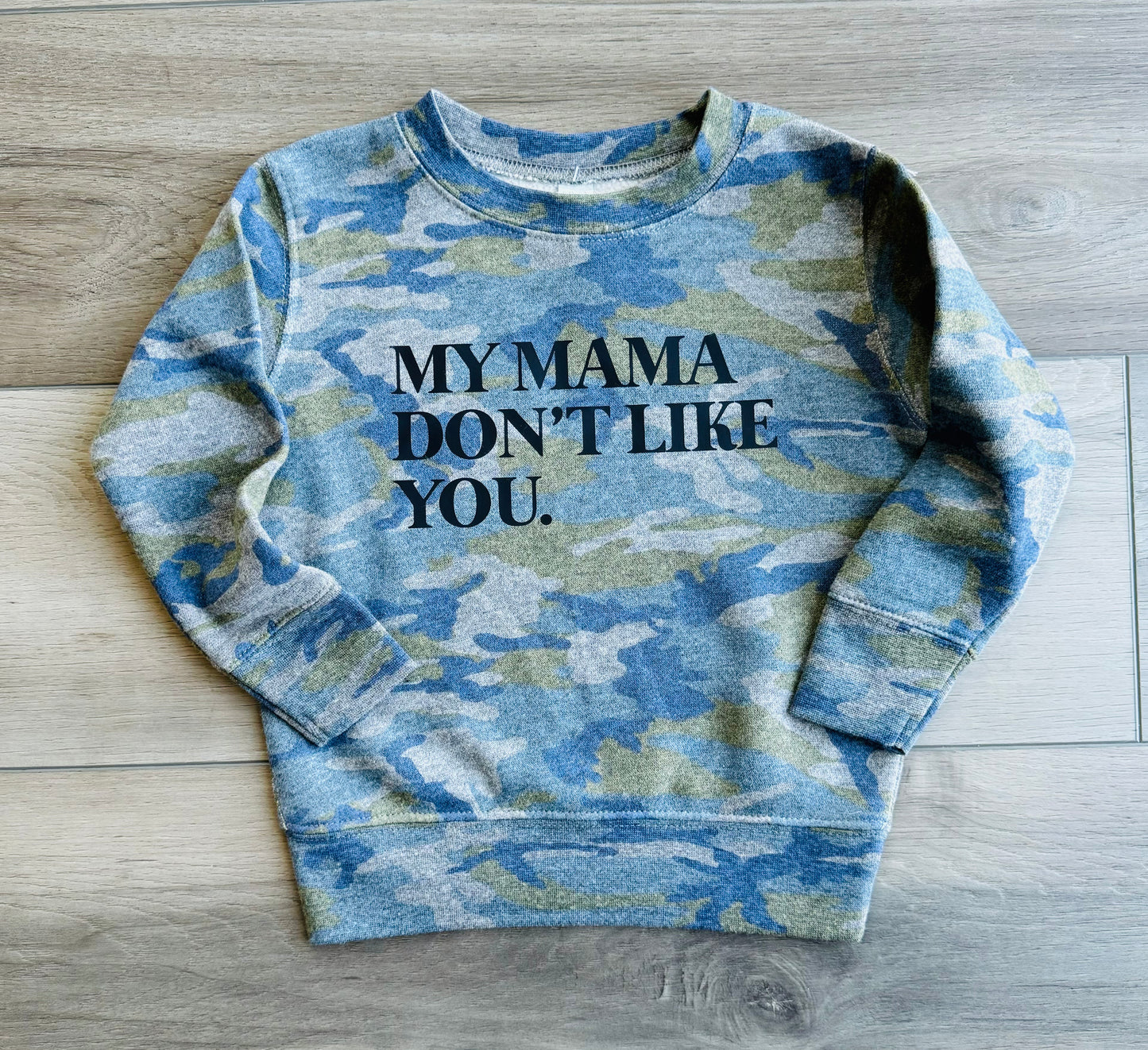 Mama Don’t Like You Crewneck